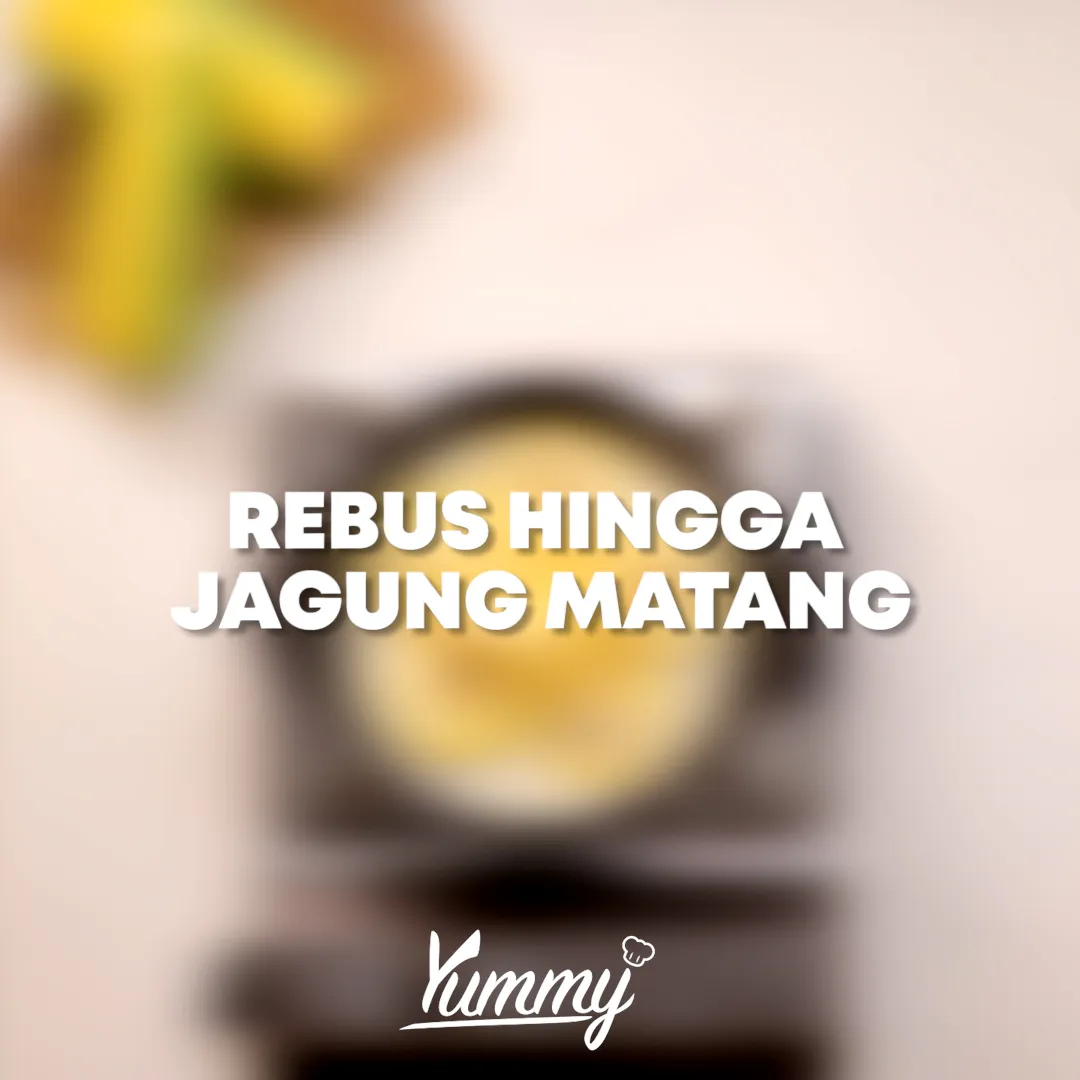 Step 4 Jagung Rebus Susu Mentega