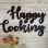 Happy Cooking