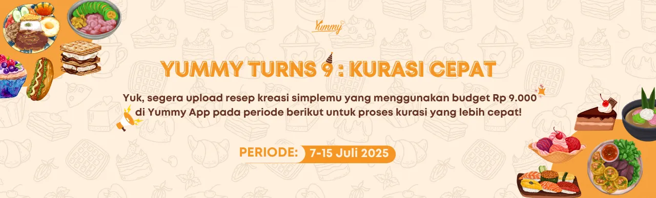 Kurasi Cepat Edisi Spesial Ultah Yummy ke-9: Punya Rp 9.000 Bisa Dapet Apa? Yuk, Buktiin Lewat Resep Kamu!